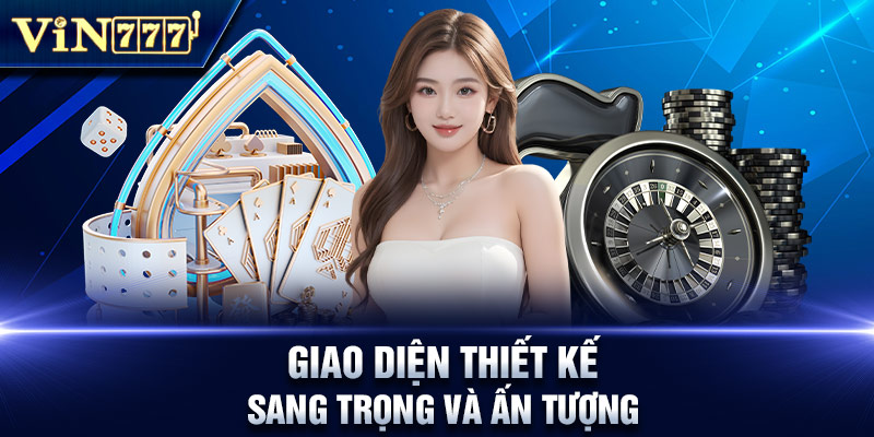 Giao diện tinh tế khẳng định sự đẳng cấp