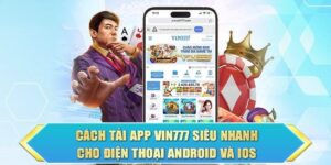 Tải App Vin777 Để Trải Nghiệm Kho Tàng Trò Chơi Mượt Mà