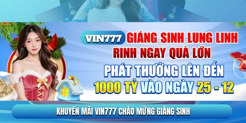 Khuyến mãi Vin777 chào mừng giáng sinh